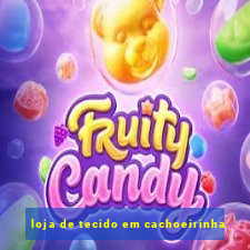 loja de tecido em cachoeirinha